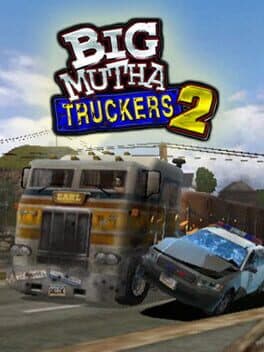 Big Mutha Truckers 2 •Big Mutha Truckers 2: Truck Me Harder