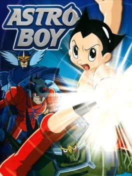 Astro Boy •Astro Boy: Tetsuwan Atom