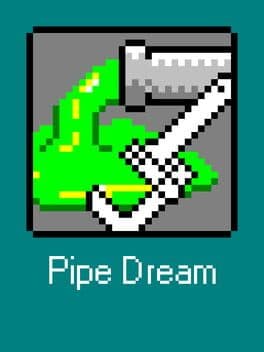 Pipe Dream