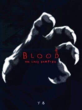Blood: The Last Vampire