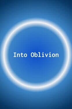 Into Oblivion