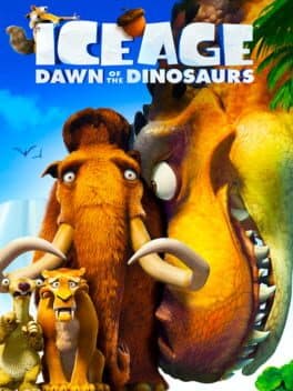 Ice Age: Dawn of the Dinosaurs •Ice Age 3: Dawn of the Dinosaurs