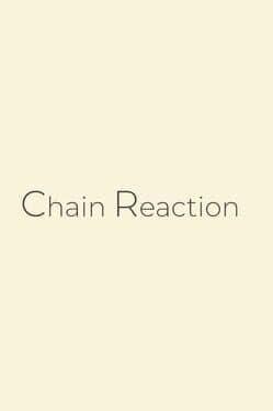 Chain Reaction