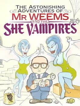 Astonishing Adventures of Mr. Weems and the She Vampires, The